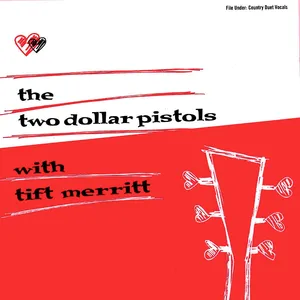 The Two dollar pistols with Tift Merritt